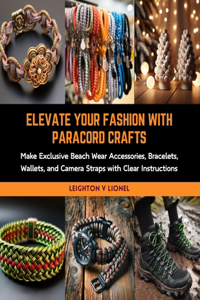 Elevate Your Fashion with Paracord Crafts