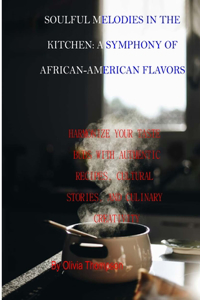 Soulful Melodies in the Kitchen