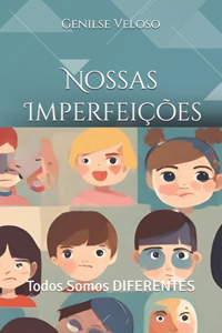 Nossas Imperfeições: Todos somos diferentes