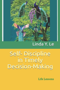Self- Discipline in Timely Decision-Making