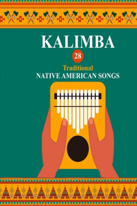 Kalimba. 28 Traditional Native American Songs