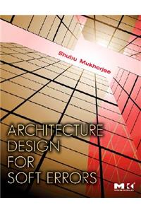 Architecture Design for Soft Errors