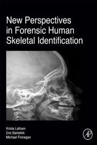 New Perspectives in Forensic Human Skeletal Identification