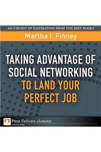Taking Advantage of Social Networking to Land Your Perfect Job
