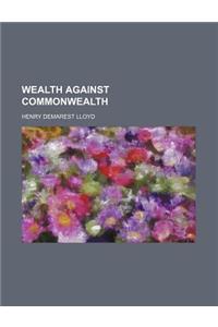 Wealth Against Commonwealth