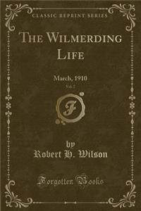 The Wilmerding Life, Vol. 7