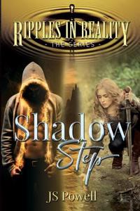 Ripples in Reality: Book 1 Shadow Step