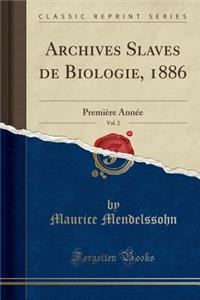 Archives Slaves de Biologie, 1886, Vol. 2