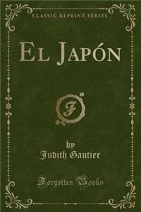 El Japï¿½n (Classic Reprint)