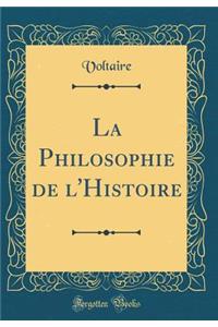 La Philosophie de l'Histoire (Classic Reprint)