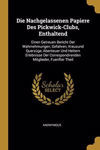 Nachgelassenen Papiere Des Pickwick-Clubs, Enthaltend