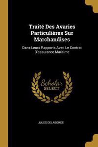 Traité Des Avaries Particulières Sur Marchandises