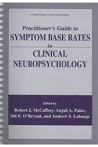 Practitioner’s Guide to Symptom Base Rates in Clinical Neuropsychology