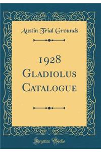 1928 Gladiolus Catalogue (Classic Reprint)