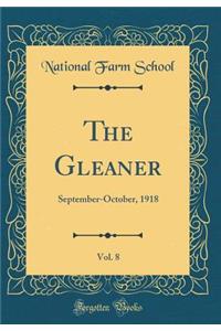 The Gleaner, Vol. 8: September-October, 1918 (Classic Reprint)
