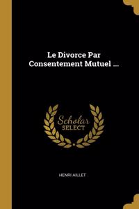 Divorce Par Consentement Mutuel ...