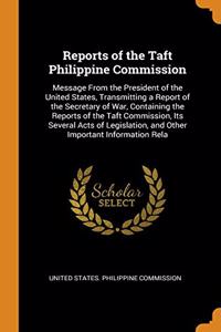 REPORTS OF THE TAFT PHILIPPINE COMMISSIO