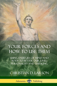 Your Forces and How to Use Them
