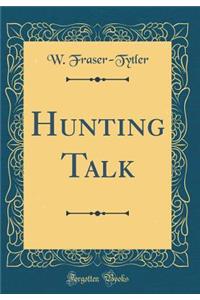 Hunting Talk (Classic Reprint)