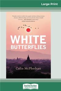 White Butterflies (16pt Large Print Edition)