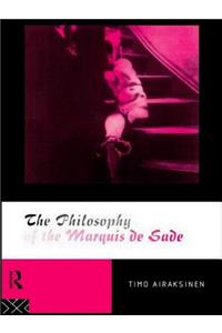 The Philosophy of the Marquis de Sade