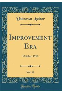 Improvement Era, Vol. 19: October, 1916 (Classic Reprint)
