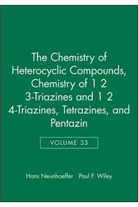 Chemistry of 1 2 3-Triazines and 1 2 4-Triazines, Tetrazines, and Pentazin, Volume 33