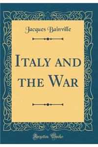 Italy and the War (Classic Reprint)
