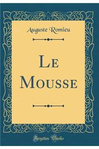 Le Mousse (Classic Reprint)