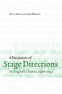 Dictionary of Stage Directions in English Drama 1580-1642