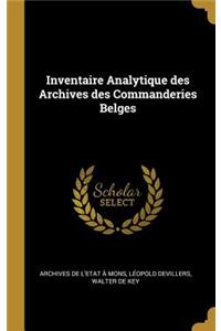 Inventaire Analytique des Archives des Commanderies Belges