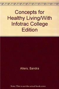 Concepts for Healthy Living/With Infotrac College Edition