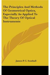 Principles And Methods Of Geometrical Optics, Especially As Applied To The Theory Of Optical Instruments