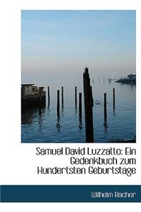 Samuel David Luzzatto: Ein Gedenkbuch Zum Hundertsten Geburtstage (Large Print Edition)
