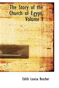 The Story of the Church of Egypt, Volume I