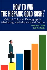 How to Win the Hispanic Gold Rushtm