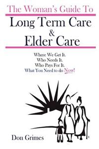 Woman's Guide To Long term Care & Elder Care