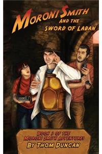 Moroni Smith and the Sword of Laban