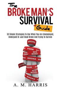 The Broke Man's Survival Guide