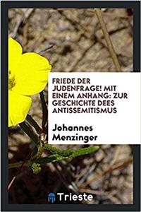 Friede Der Judenfrage! Mit Einem Anhang