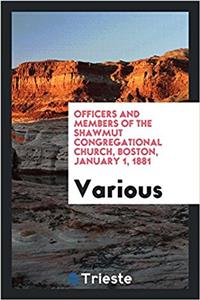 Officers and Members of the Shawmut Congregational Church, Boston, January 1, 1881