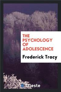 The Psychology of adolescence