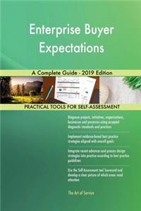 Enterprise Buyer Expectations A Complete Guide - 2019 Edition