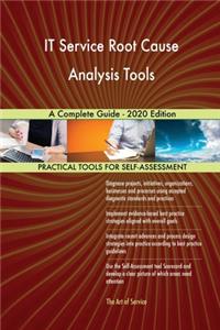 IT Service Root Cause Analysis Tools A Complete Guide - 2020 Edition