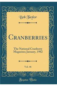 Cranberries, Vol. 46: The National Cranberry Magazine; January, 1982 (Classic Reprint)