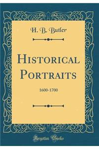Historical Portraits: 1600-1700 (Classic Reprint)