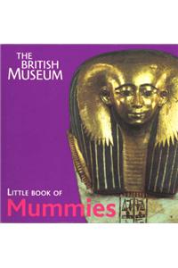 The British Museum Little Book of Mummies