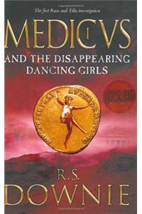 Medicus and the Disappearing Dancing Girls