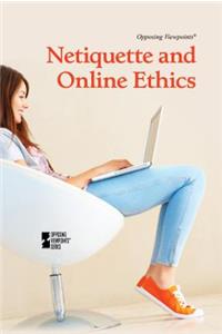Netiquette and Online Ethics