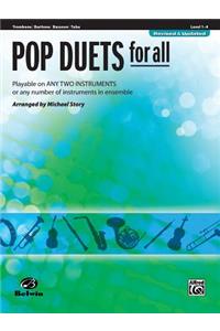 Pop Duets for All: Trombone/Baritone/Bassoon/Tuba, Level 1-4
